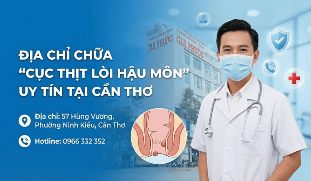 Địa chỉ chữa cục thịt lòi hậu môn uy tín tại Cần Thơ