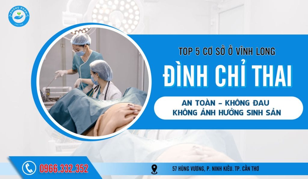 Top 5 cơ sở phá thai ở Vĩnh Long an toàn, uy tín