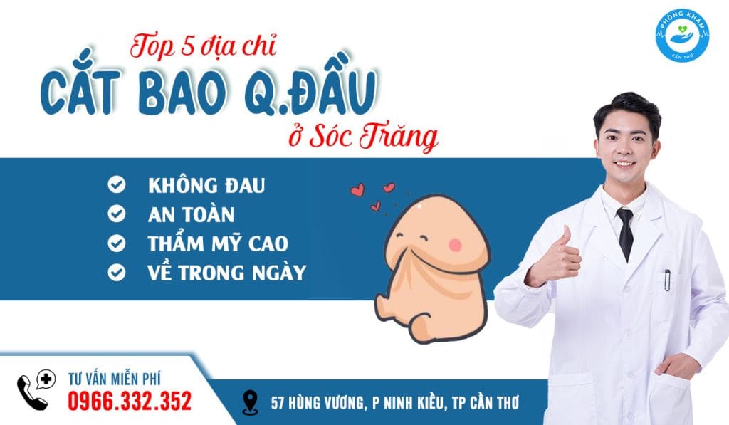 Top 5 địa chỉ cắt bao quy đầu ở Sóc Trăng an toàn, không đau, thẩm mỹ