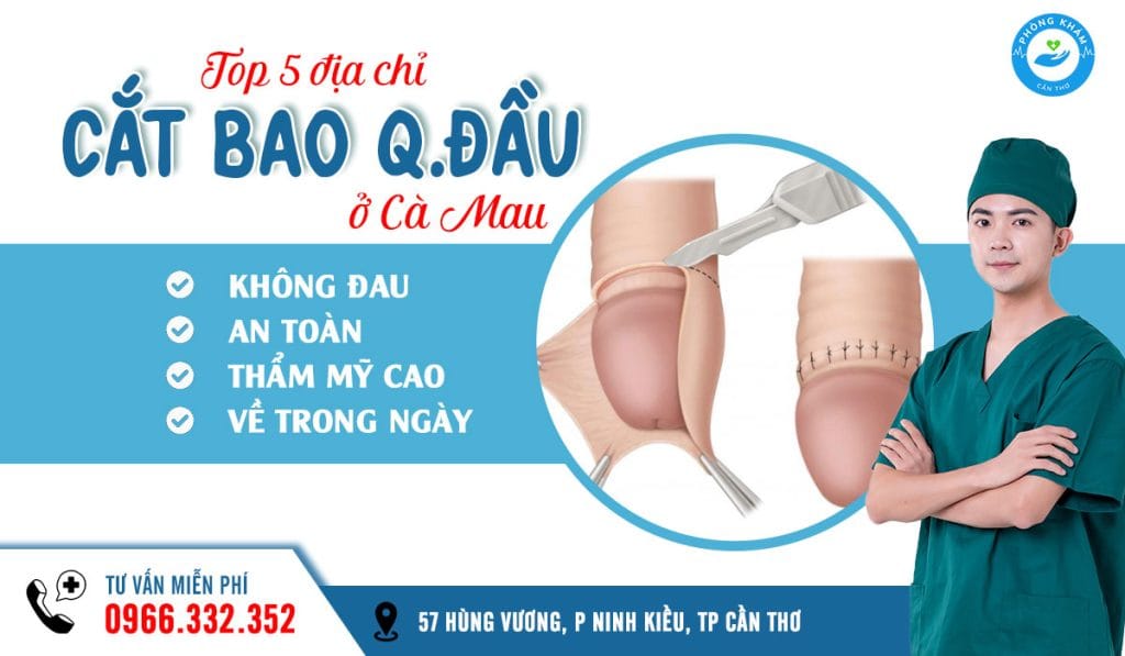 Địa chỉ cắt bao quy đầu ở Cà Mau an toàn, không đau, về trong ngày