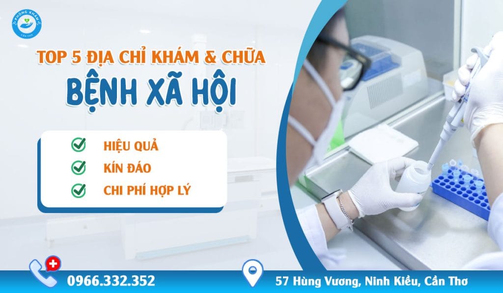 Top 5 địa chỉ khám chữa bệnh xã hội ở An Giang uy tín, kín đáo, chi phí hợp lý