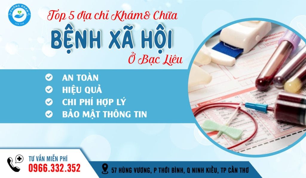 Top 5 địa chỉ khám chữa bệnh xã hội ở Bạc Liêu uy tín, kín đáo, hiệu quả cao