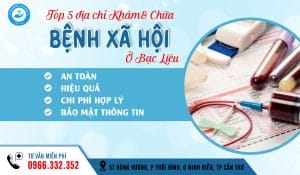 Top 5 địa chỉ khám chữa bệnh xã hội ở Bạc Liêu uy tín, kín đáo, hiệu quả cao