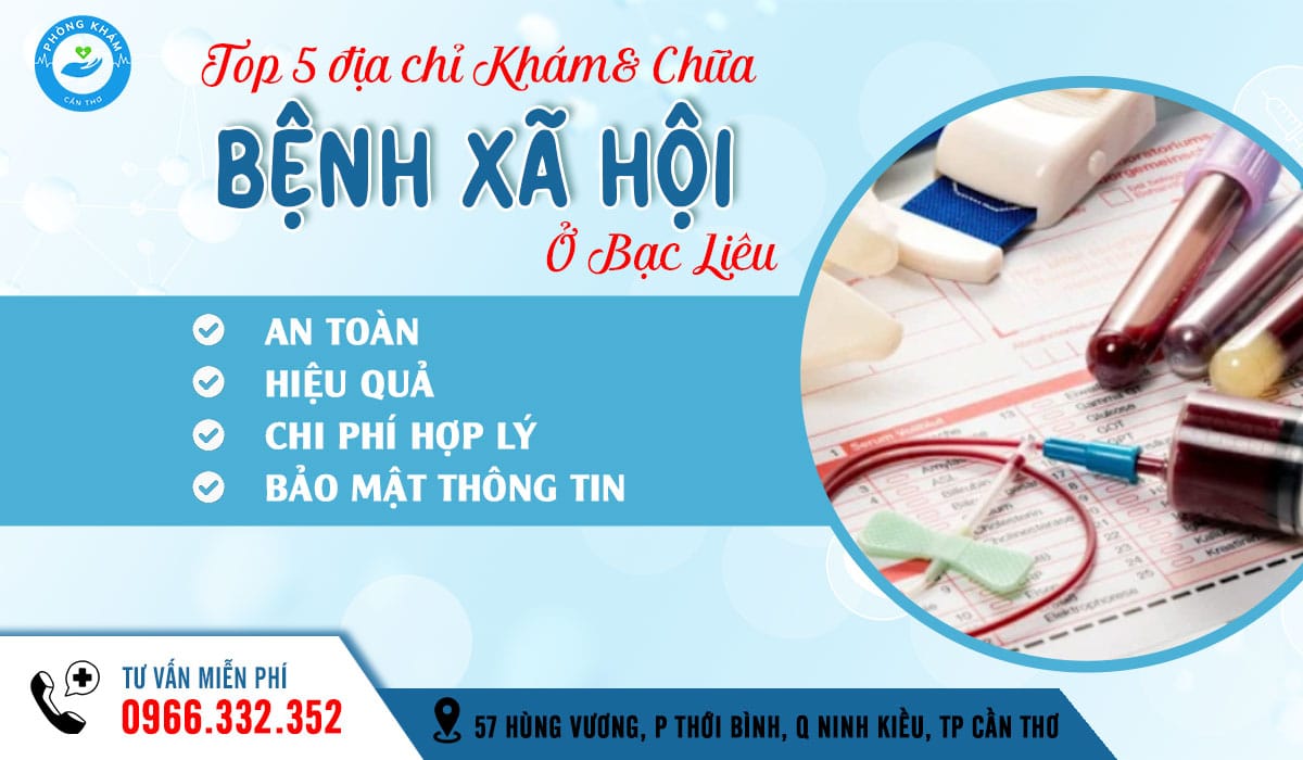 Top 5 địa chỉ khám chữa bệnh xã hội ở Bạc Liêu uy tín, kín đáo, hiệu quả cao
