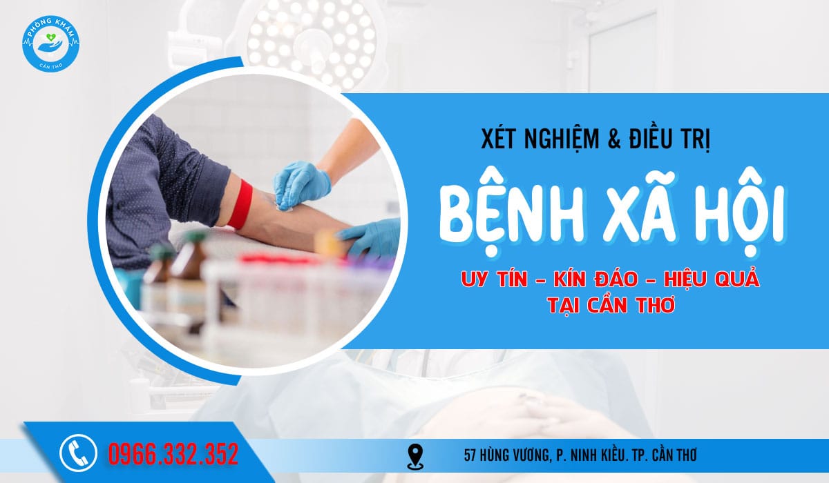 Top 5 địa chỉ khám chữa bệnh xã hội ở Cần Thơ uy tín, kín đáo, hiệu quả