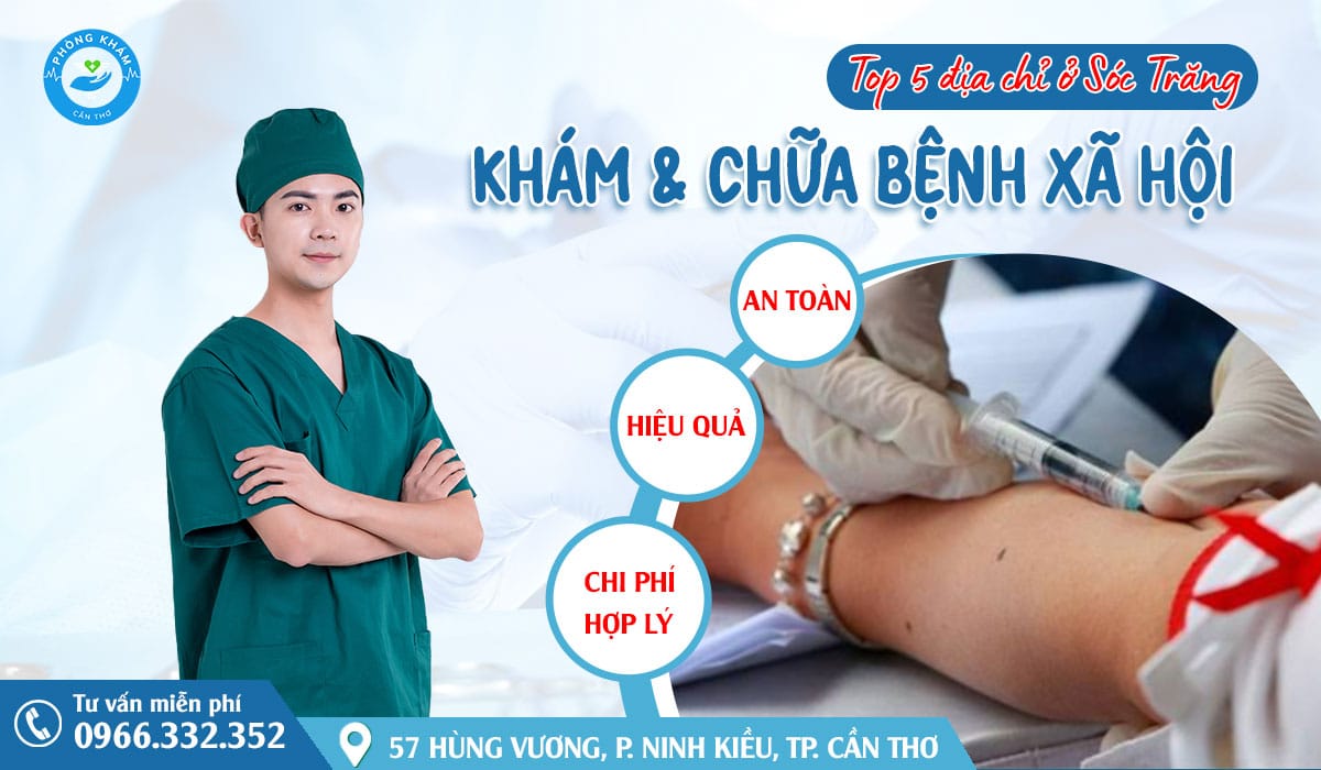 Top 5 địa chỉ khám chữa bệnh xã hội ở Sóc Trăng hiệu quả, bảo mật, chi phí hợp lý