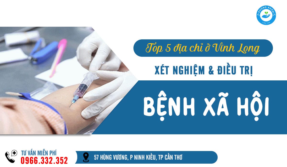 Top 5 địa chỉ khám chữa bệnh xã hội ở Vĩnh Long