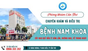 Phòng khám Cần Thơ - Địa chỉ cắt bao quy đầu uy tín tại Cần Thơ