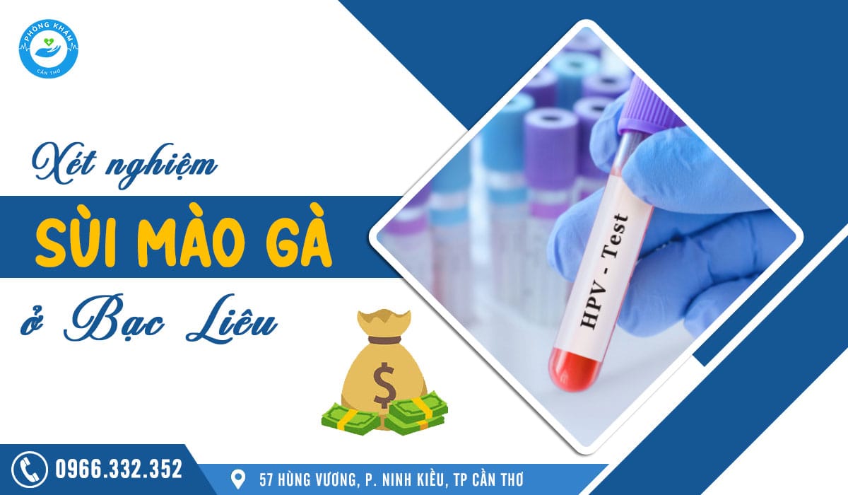 Top 5 địa chỉ xét nghiệm sùi mào gà ở Bạc Liêu uy tín