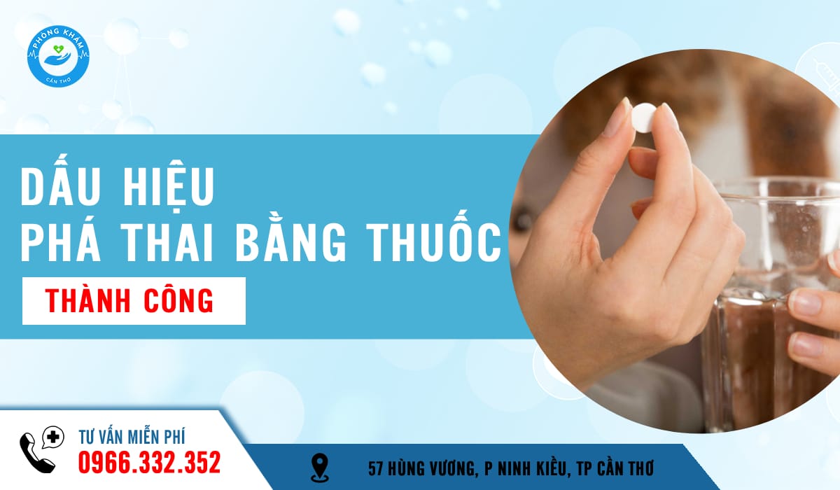 Dấu hiệu phá thai bằng thuốc thành công